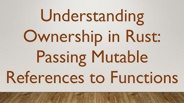 Understanding Ownership in Rust: Passing Mutable References to Functions