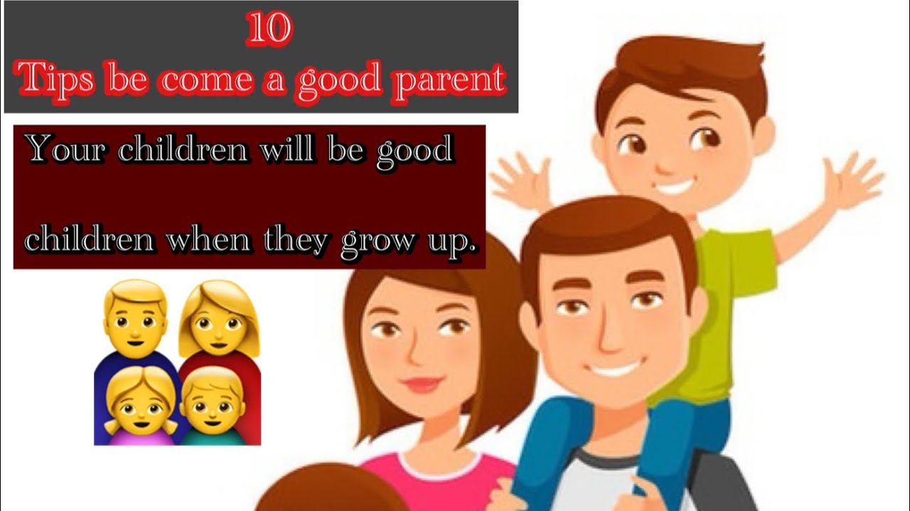 How to be a good parent // 10 tips share - YouTube