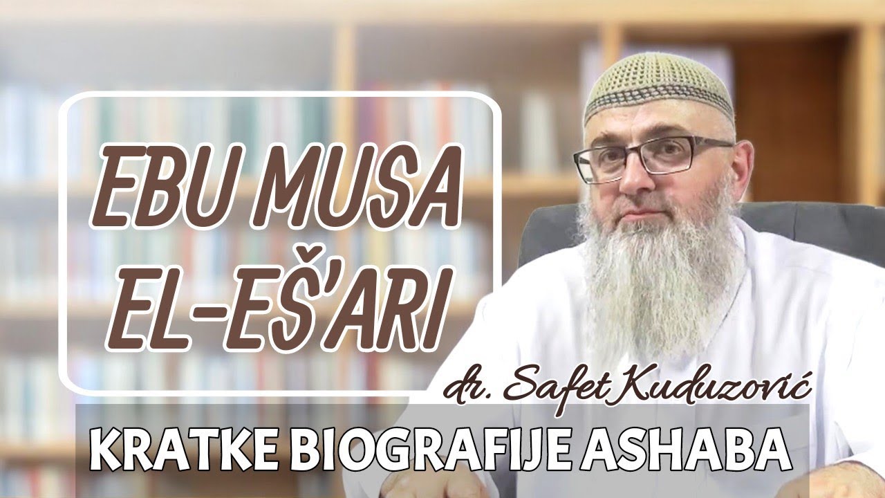 EBU MUSA EL-EŠ'ARI - Kratke biografije ashaba