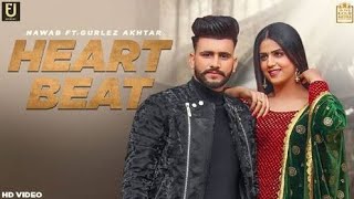 Heart Beat : Nawab | Gurlez Akhtar | Heart Beat Nawab Song | New Punjabi