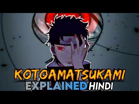 HOW SISHUI KOTOAMATSUKAMI IS SO POWERFUL ? |Expalined in Hindi .