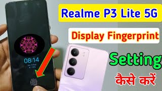 Realme P3 lite 5g display fingerprint lock setting / how to set fingerprint lock in realme p3 lite ?