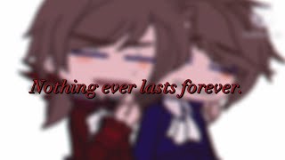 Nothing ever lasts forever.