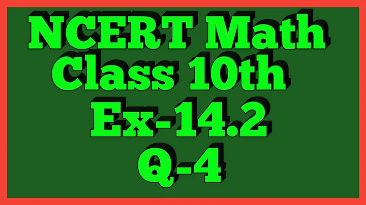 Ex-14.2 Q-4 | Chapter 14 | NCERT | Class 10th Math