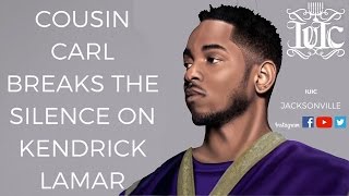 The Israelites: Cousin Carl Breaks the Silence On Kendrick Lamar