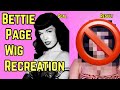 BETTIE PAGE WIG RECREATION | SUBSCRIBER SUBMITTED WIG