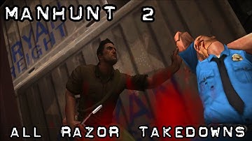 Manhunt 2: All Razor Takedowns