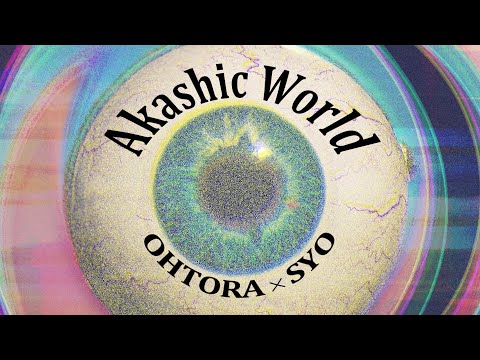 OHTORA & SYO - Akashic World(Official Lyric Video)