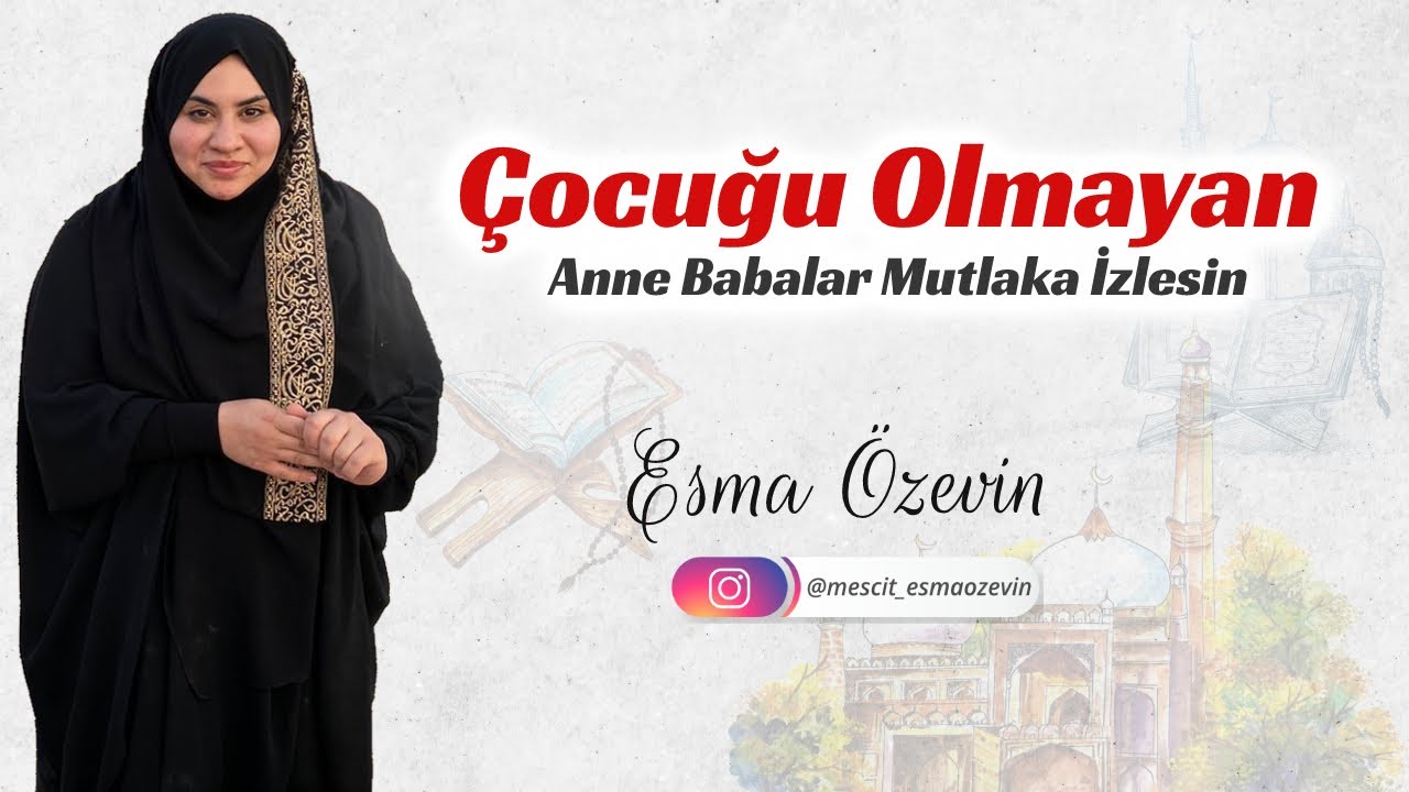 Çocuğu Olmayan Anne Babalar Mutlaka İzlesin - Esma Özevin