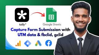 How to Add Hidden Fields in Tally Form | Send Submissions to Google Sheets with UTM, FBCLID &amp; GCLID