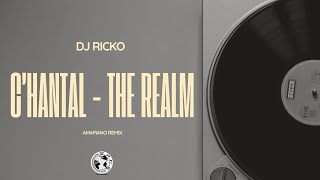 C’hantal - The Realm (DJ RICKO AMAPIANO REMIX)