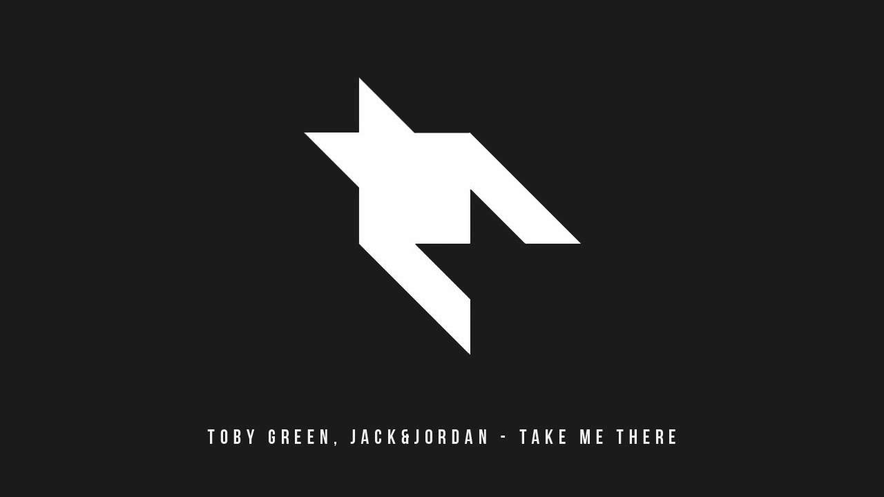 Toby Green, Jack & Jordan - Take Me There (Original Mix)