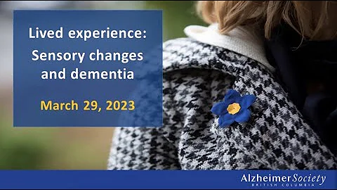 Lived experience I Sensory changes and dementia