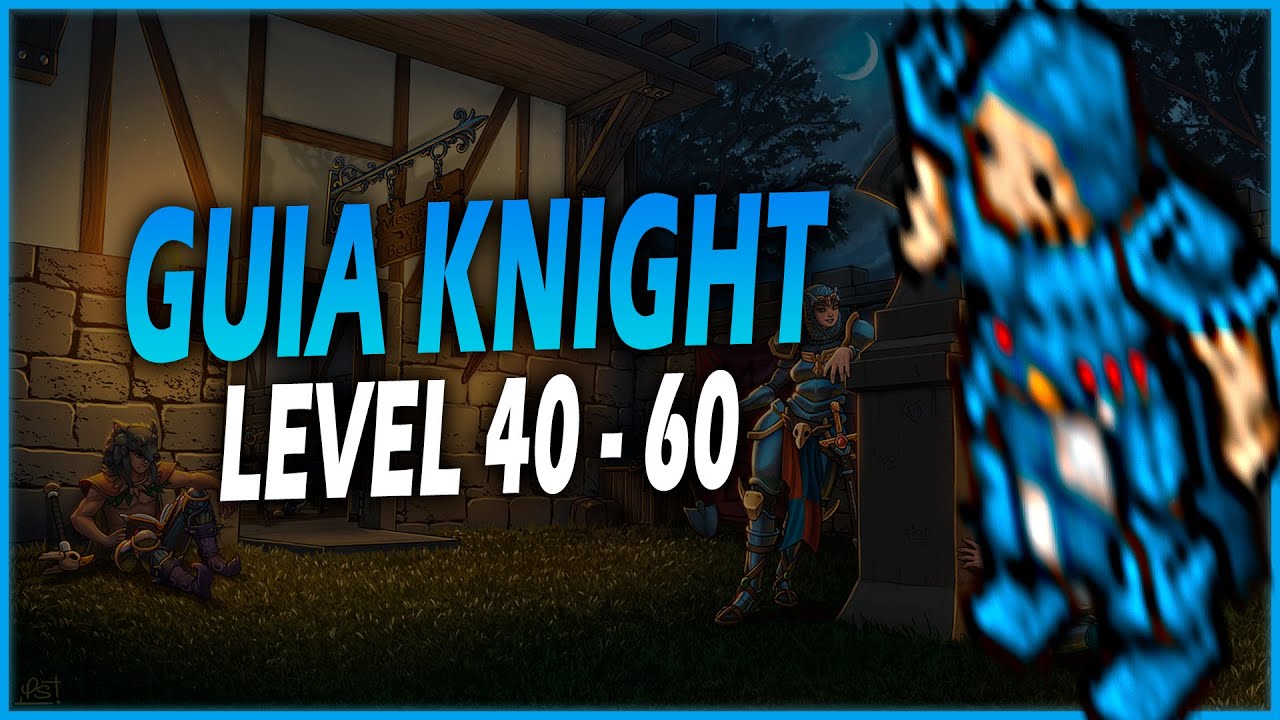 [TIBIA VIP] - GUIA KNIGHT 40 AO 60 (ATUALIZADO) | EXPLICATIVO - YouTube