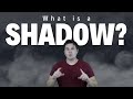 What is a Shadow? - The Science of Shadows