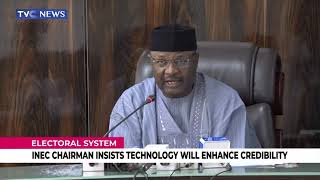 INEC Chairman Insists Technology Will Enhance Credibility Of Nigeria's Electoral System
