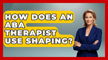 How Does An ABA Therapist Use Shaping? - Answers About Autism