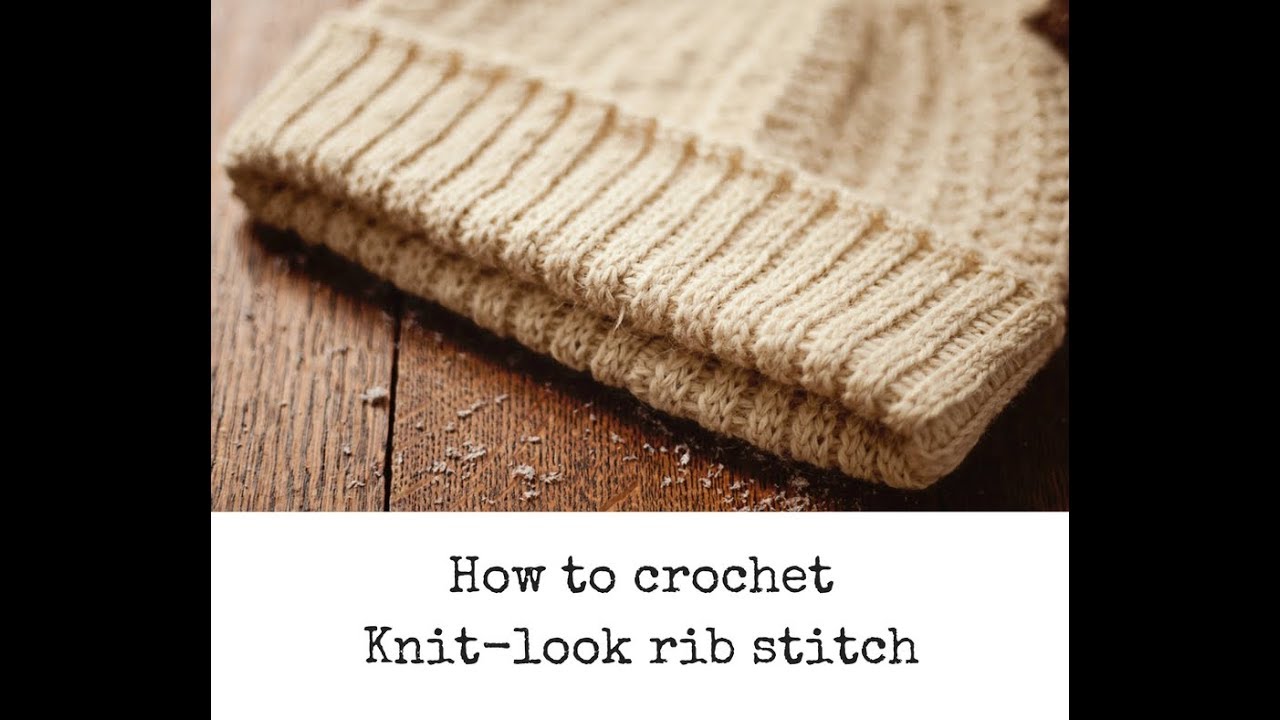 how-to-crochet-knit-look-rib-stitch-tutorial-youtube