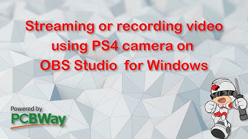 Streaming or recording video using PS4 camera on OBS Studio