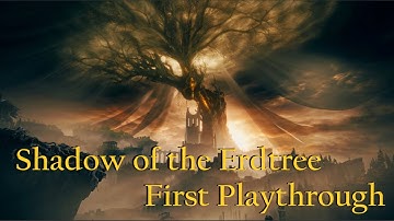 Shadow of the Erdtree First Playthrough (Pt. 3)