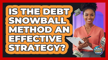 Is The Debt Snowball Method An Effective Strategy?