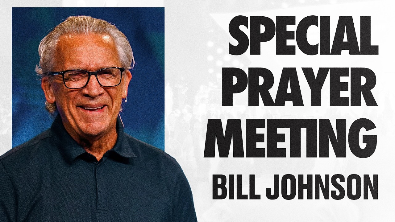 Special Prayer Meeting | Bill Johnson | James River Church
