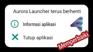 Cara Memperbaiki Aurora Launcher Terus Berhenti Di Ponsel Walton screenshot 3