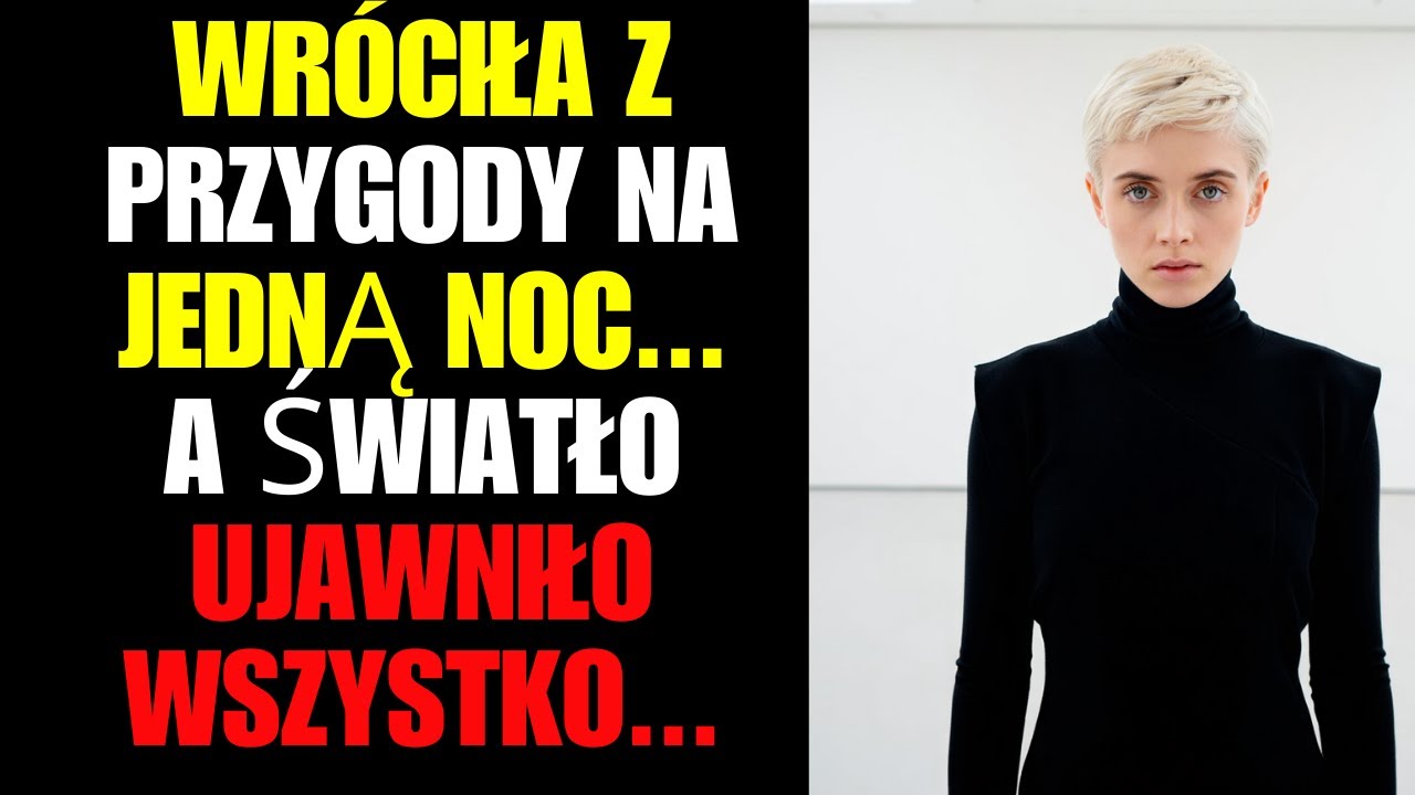 Wróciła z przygody na jedną noc... a światło ujawniło wszystko....