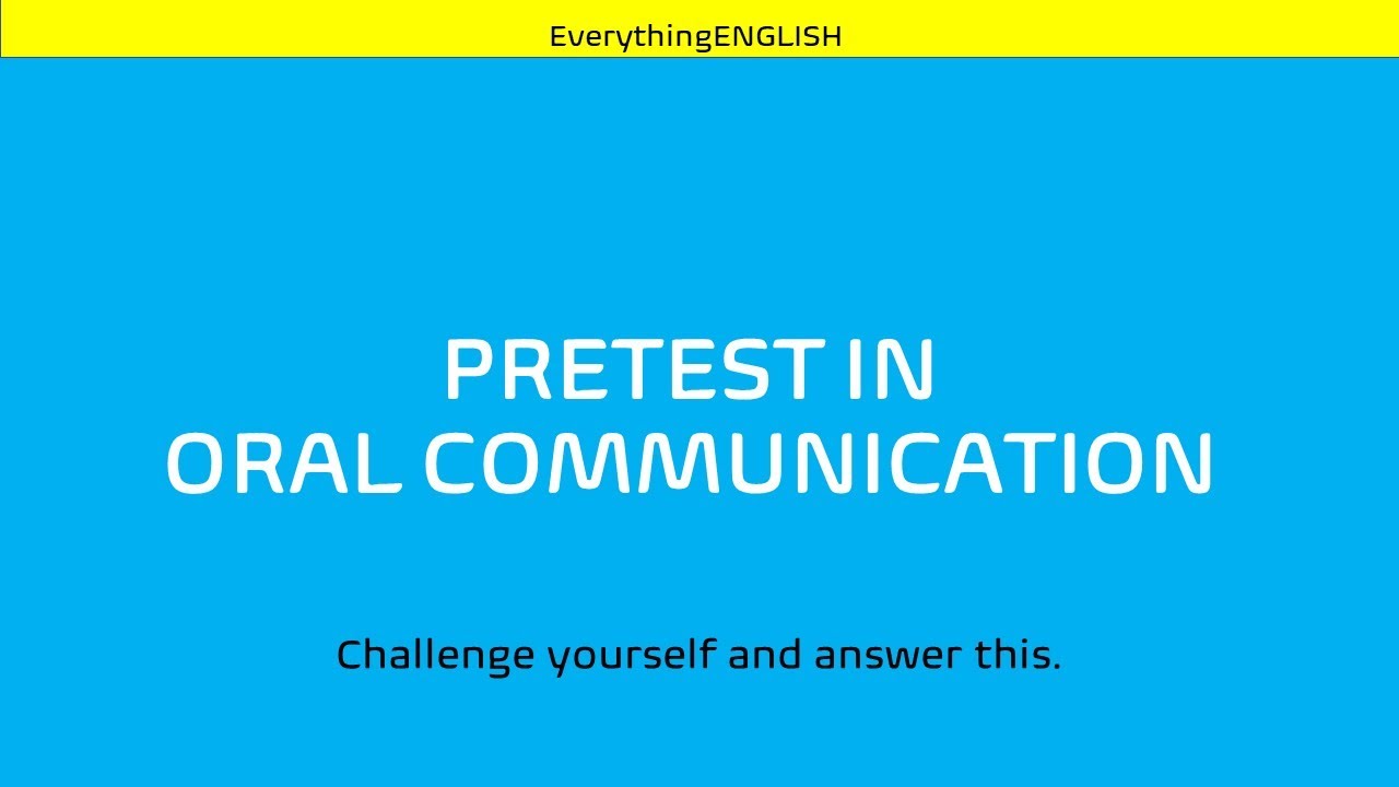 PRE-TEST IN ORAL COMMUNICATION, SENIOR HIGH SCHOOL