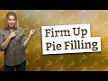 How do you firm up pie filling