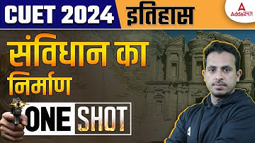 CUET 2024 History | Framing the constitution (संविधान का निर्माण) One Shot in Hindi | By Ali Sir