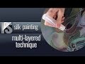 Multi-Layered Technique with Transparent Resist (gutta) in Silk Painting