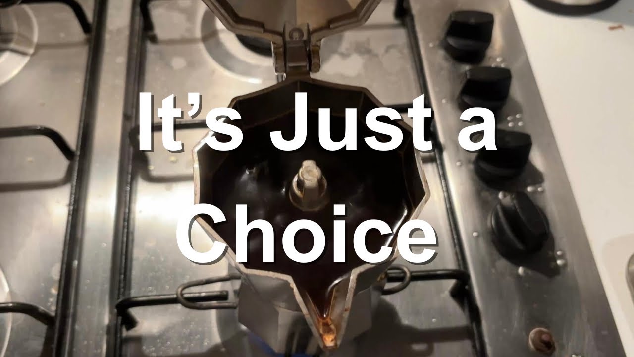 It’s Juts a Choice