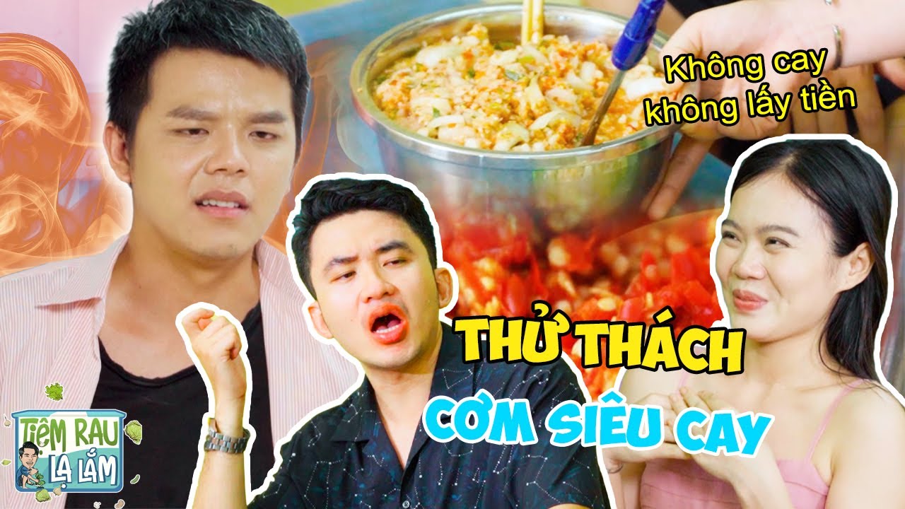 Đụng Độ THÁNH ĂN CAY, Thích Thể Hiện Vì "SĨ GÁI" Và Cái Kết | Tloo Tiệm Rau Lạ Lắm 
