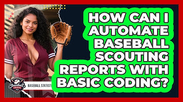 How Can I Automate Baseball Scouting Reports With Basic Coding? - Baseball Statistics Vault
