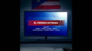 Cauty Ft. Noriel, Jowell & Randy, Casper Magico, Juanka, Brray & Joyce Santana - El Perreo Intenso