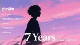 Playlist 7 Years || Let Me Done Slowly || Sorry || Fall in Love || Zombie [lagu Hist. Virall]