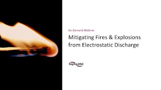 Mitigating Fires & Explosions from Electrostatic Discharge
