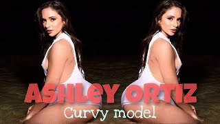 Ashley Ortiz Curvy Model | plus size model bio | beautiful outfits | measurement