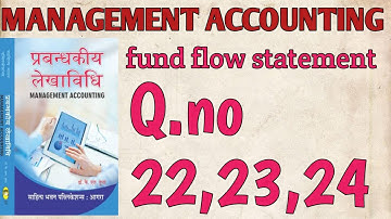 MANAGEMENT ACCOUNTING || FUND FLOW STATMENT || K.L.GUPTA || B.COM FINAL YEAR || Q.NO.22,23,24