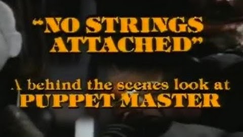 Puppet Master I: "No strings attached" (Behind the scenes)