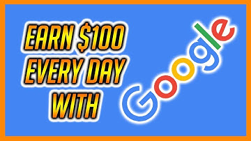 How to Earn $100 Per Day from GOOGLE (WITHOUT A WEBSITE)