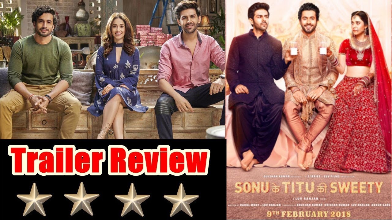 Sonu Ke Titu Ki Sweety Trailer Review l Kartik Aryan YouTube Sonu Ke Titu Ki Sweety Trailer Review l Kartik Aryan YouTube
