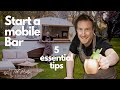 Rough guide to starting a mobile bar service  5 easy steps
