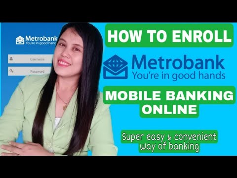 Metrobank Online Banking / How to Enroll your account on the Metrobank Mobile App / Maria Nilda