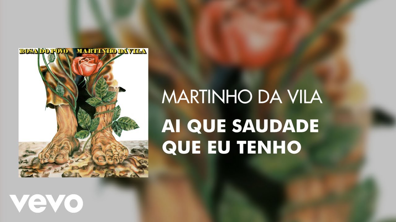 Martinho Da Vila - Ai Que Saudade Que Eu Tenho (Áudio Oficial)