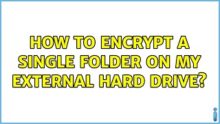 Ubuntu: How to encrypt a single folder on my external hard drive? (3 Solutions!!)