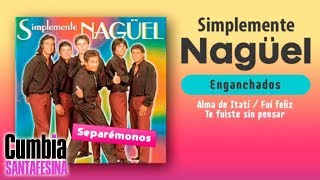 Vignette de la vidéo "Simplemente Naguel - Alma de Itati / Fui feliz / Te fuiste sin pensar"