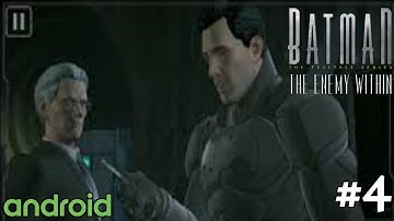Batman : The Enemy Within - Episode 1 - Android Playthrough - Part 4 (No-Commentary)