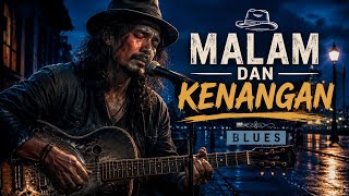 MUSIK BLUES ||SANGAT MENYAYAT HATI [ MALAM DAN KENANGAN ]